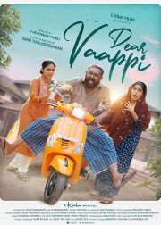 Dear Vaappi Movie (2023) Cast, Release Date, Story, Budget, Collection, Poster, Trailer, Review