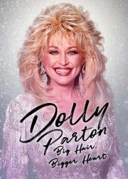 Dolly Parton Bigger Hair, Bigger Heart Documentary Movie Poster