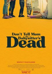 Don't Tell Mom the Babysitter's Dead Movie Poster