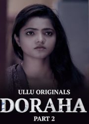 Doraha (Part-2) Web Series (2022) Cast, Release Date, Episodes, Story, Poster, Trailer, Review, Ullu App