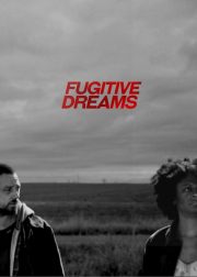 Fugitive Dreams Movie Poster