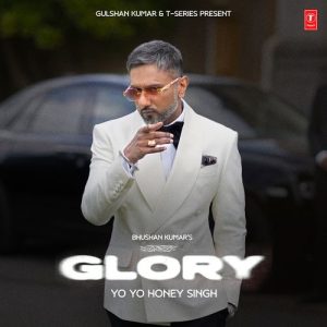 Glory by Yo Yo Honey Singh