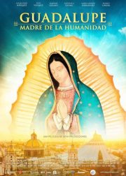 Guadalupe: Mother of Humanity Movie Poster