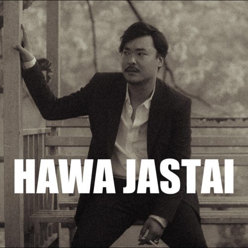 John Chamling Rai – Hawa Jastai Lyrics, MP3 Download, Music Video, Songs