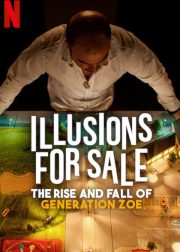 Illusions for Sale: The Rise and Fall of Generation Zoe Movie Poster