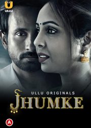 Jhumke Web Series (2022) Cast, Release Date, Story, Poster, Trailer, Review, Ullu App