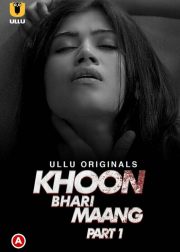 Khoon Bhari Maang (Part-1) Ullu Web Series (2022) Cast & Crew, Release Date, Story, Review, Poster, Trailer