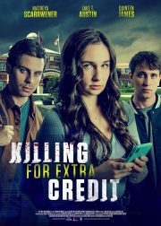 Killing for Extra Credit Movie Poster