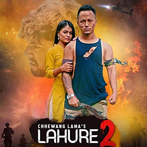 Chhewang Lama – Lahure 2 Lyrics, MP3 Download, Music Video, Song