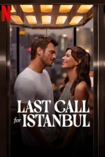 Last Call for Istanbul (İstanbul İçin Son Çağrı) Movie Poster