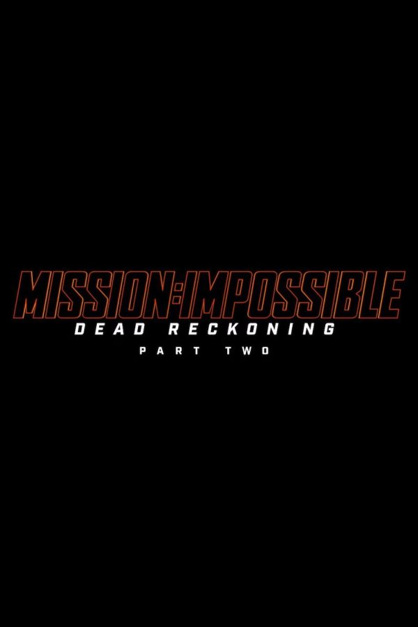 Mission: Impossible — Dead Reckoning Part Two Movie Poster