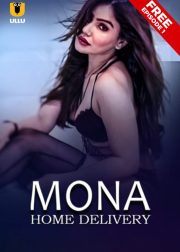 Mona Home Delivery Web Series (2021) Cast, Release Date, Episodes, Story, Poster, Trailer, Review, Ullu App