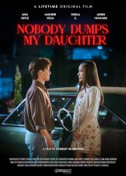 Nobody Dumps My Daughter Movie Poster