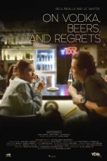 On Vodka, Beers and Regrets Movie (2020) Cast, Release Date, Story, Budget, Collection, Poster, Trailer, Review