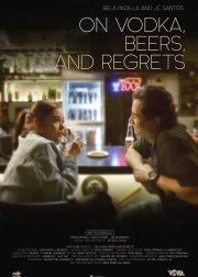 On Vodka, Beers and Regrets Movie (2020) Cast, Release Date, Story, Budget, Collection, Poster, Trailer, Review