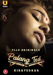 Kirayedaar (Palang Tod) Web Series (2022) Cast, Release Date, Story, Poster, Trailer, Review, Ullu App