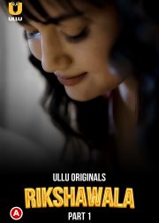 Rikshawala - Part 1 Web Series (2023) Cast, Release Date, Episodes, Story, Ullu App, Poster, Trailer