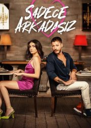 Sadece Arkadasiz TV Series Poster