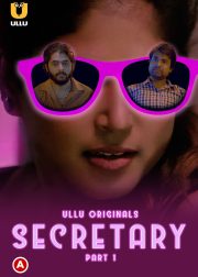 Secretary - Part 1 Web Series (2023) Cast, Release Date, Episodes, Story, Ullu App, Poster, Trailer