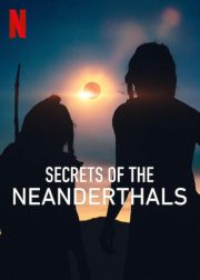 Secrets of the Neanderthals Movie Poster