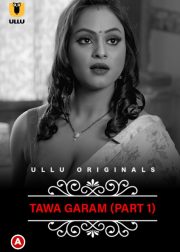 Tawa Garam (Part-1) (Charmsukh) Web Series (2022) Cast, Release Date, Episodes, Story, Poster, Trailer, Review, Ullu App