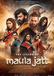 The Legend of Maula Jatt Movie (2022) Cast & Crew, Release Date, Story, Review, Poster, Trailer, Budget, Collection