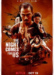 The Night Comes for Us Movie Poster