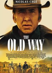 The Old Way Movie (2023) Cast, Release Date, Story, Budget, Collection, Poster, Trailer, Review