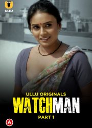 Watchman (Part 1) Web Series (2023) Cast, Release Date, Episodes, Story, Poster, Trailer, Review, Ullu App