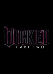 Wicked Part Two Movie poster