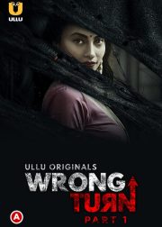 Wrong Turn (Part 1) Ullu Web Series (2022) Cast, Release Date, Episodes, Story, Poster, Trailer, Review, Ullu App