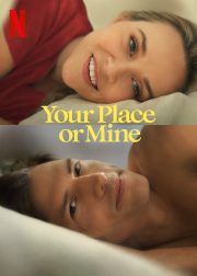 Your Place or Mine Movie (2023) Cast, Release Date, Story, Budget, Collection, Poster, Trailer, Review